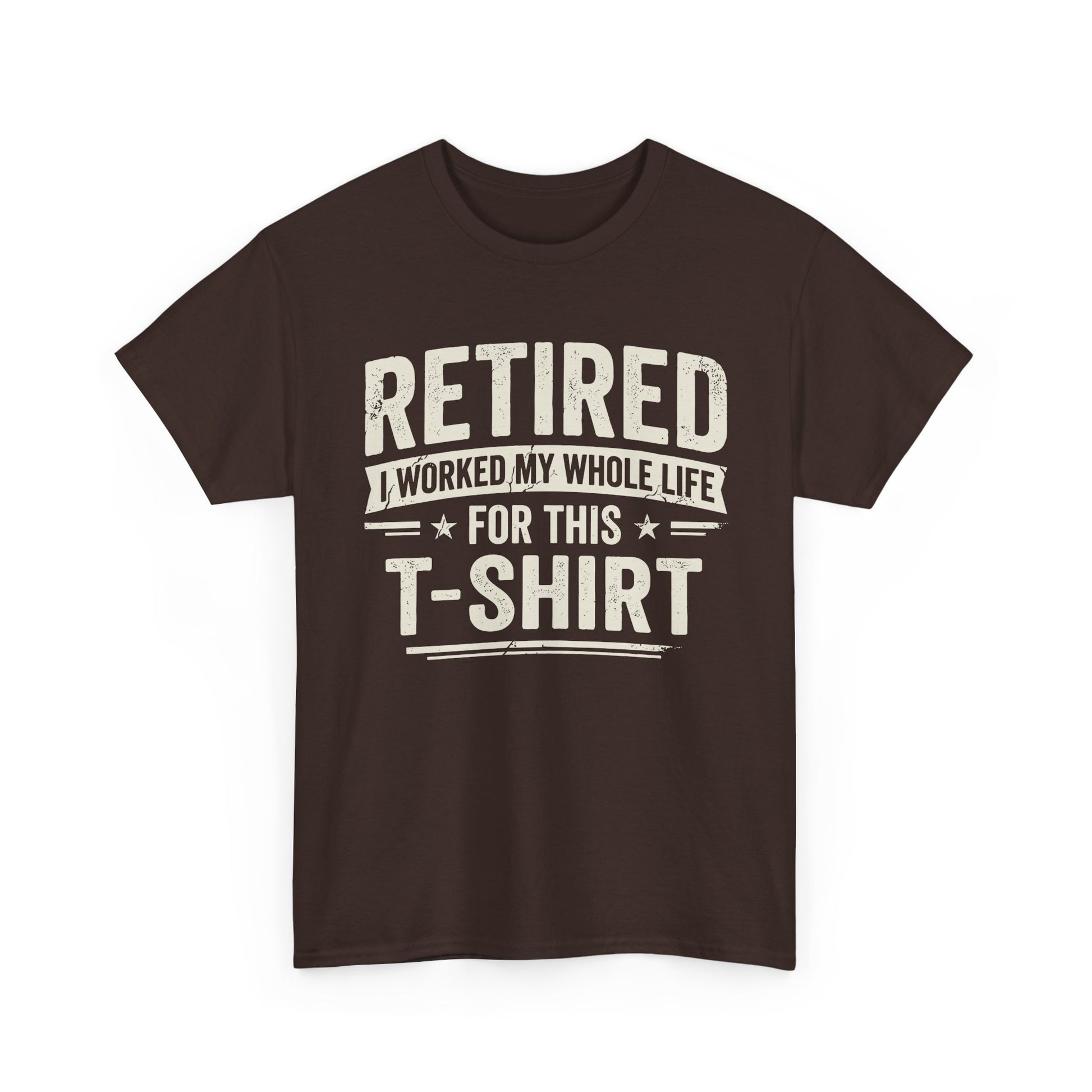 Retired I Worked My Whole Life For This T-Shirt displayed on a dark shirt, perfect for retirees celebrating their newfound freedom.