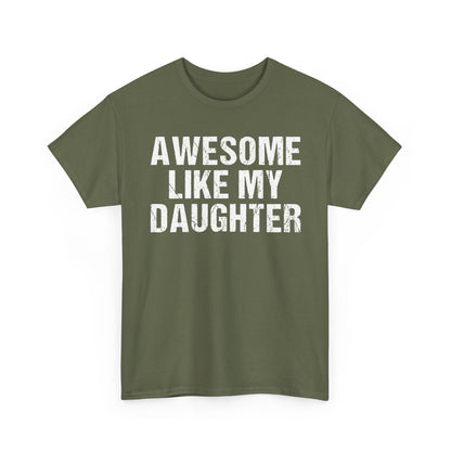 Awesome Like My Daughter Shirt in olive green showcasing prideful message for dads.