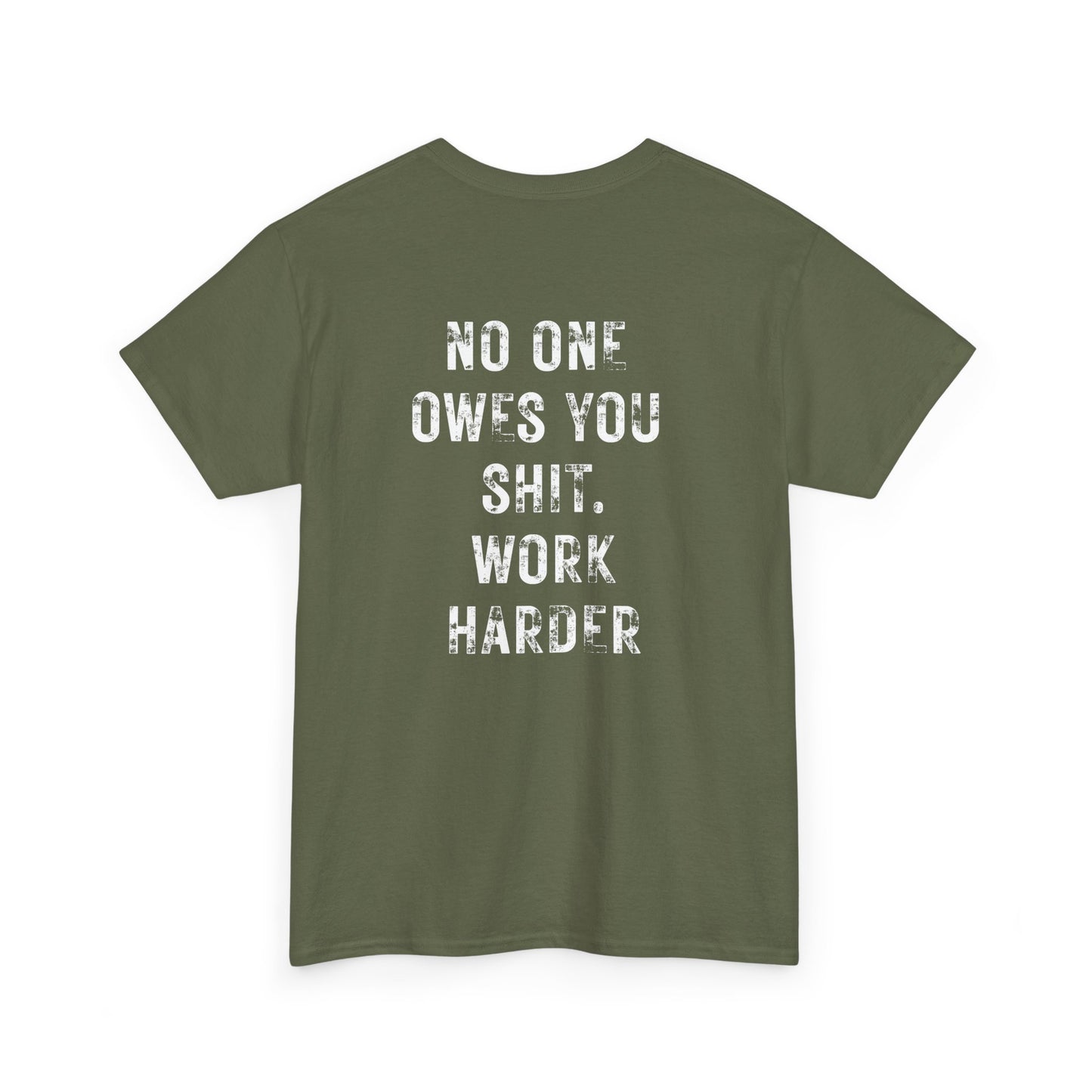 No One Owes You Shit Shirt - Olive Green Motivational Tee with Bold White Text