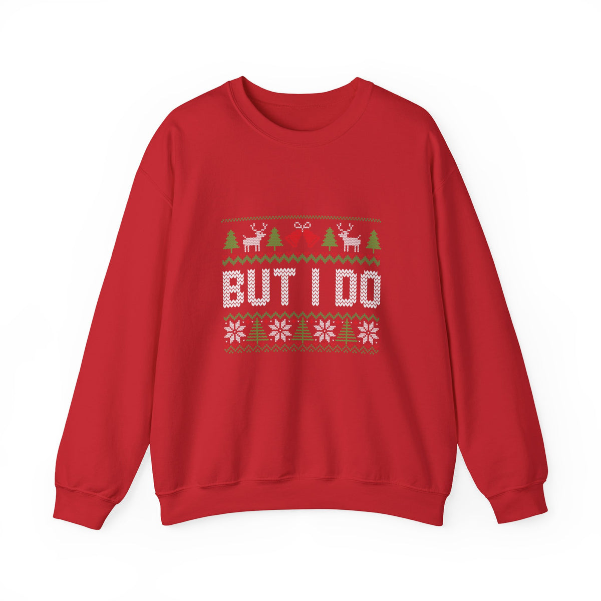 But I Do Crewneck Sweatshirt