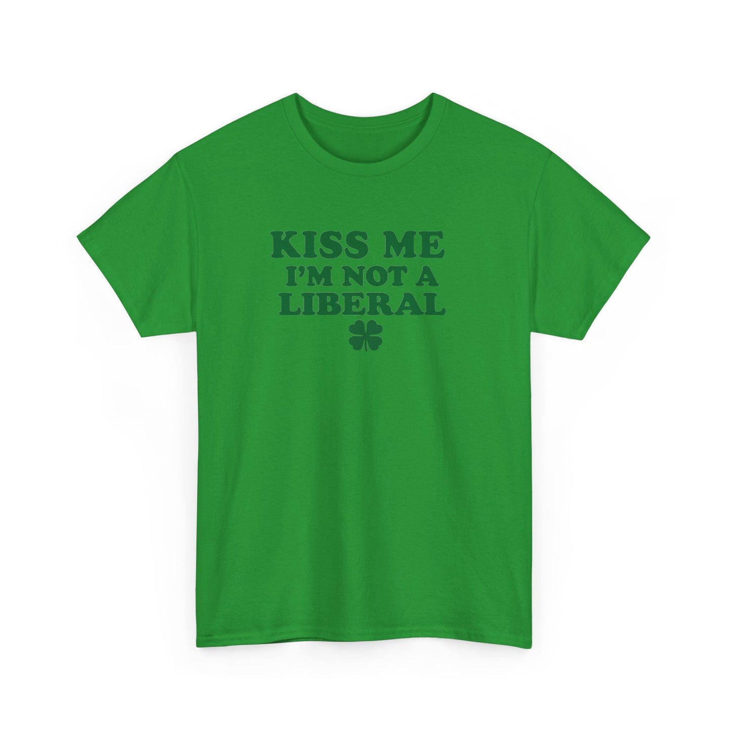 Kiss Me Not a Lib Shirt – Funny St. Patrick’s Day Conservative T-Shirt
