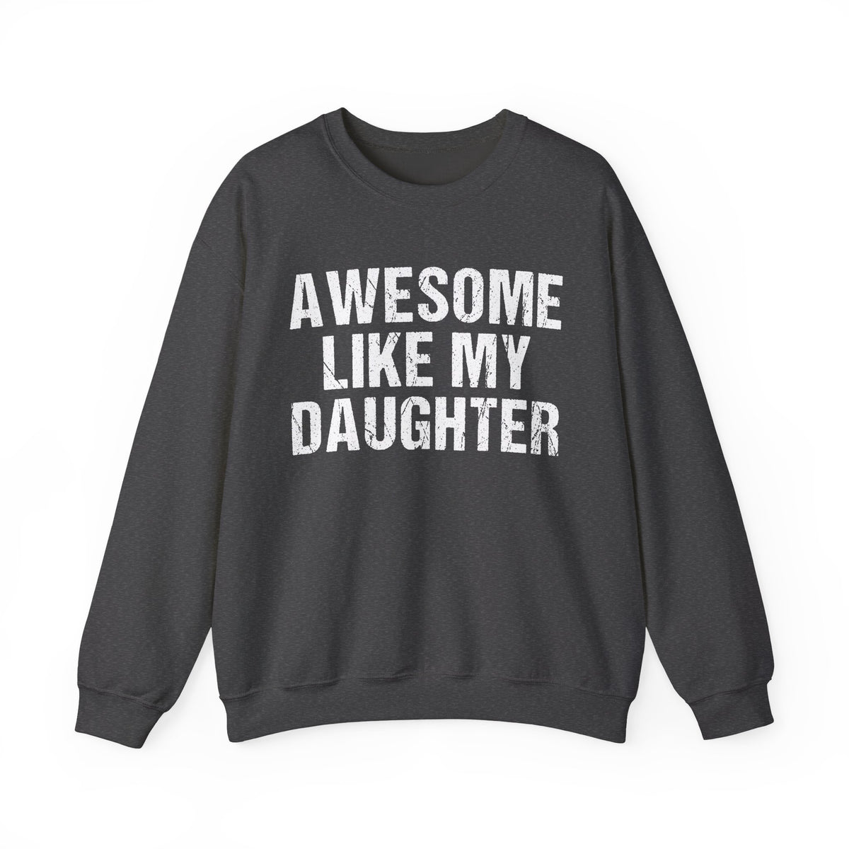 Awesome Like My Daughter Crewneck Sweatshirt