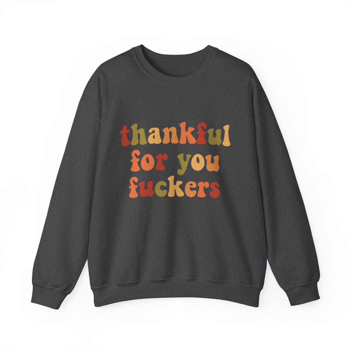 Thankful For You Fks Sweatshirt
