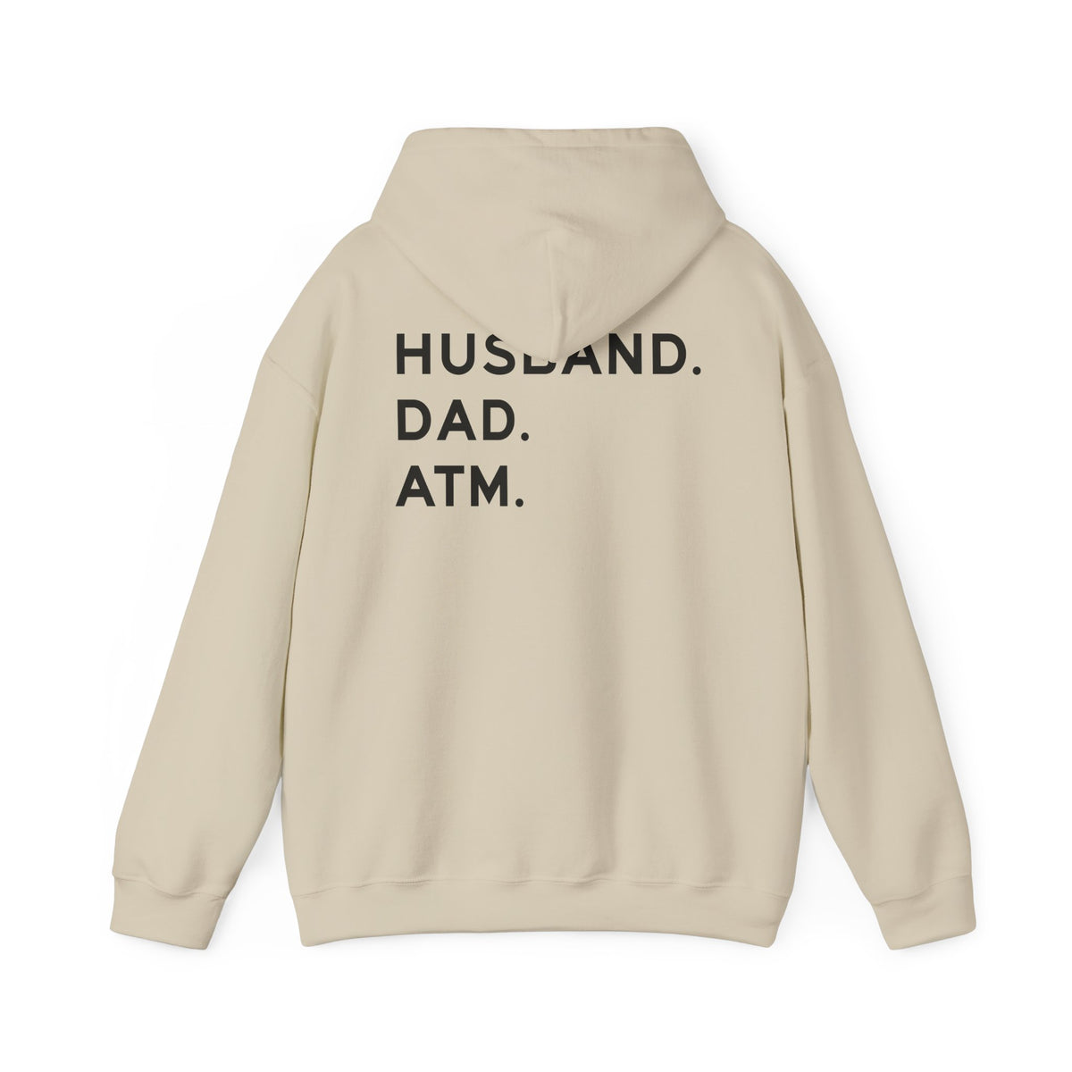 Husband Dad ATM Hoodie featuring bold lettering on back: HUSBAND. DAD. ATM. Perfect for humorous dads.