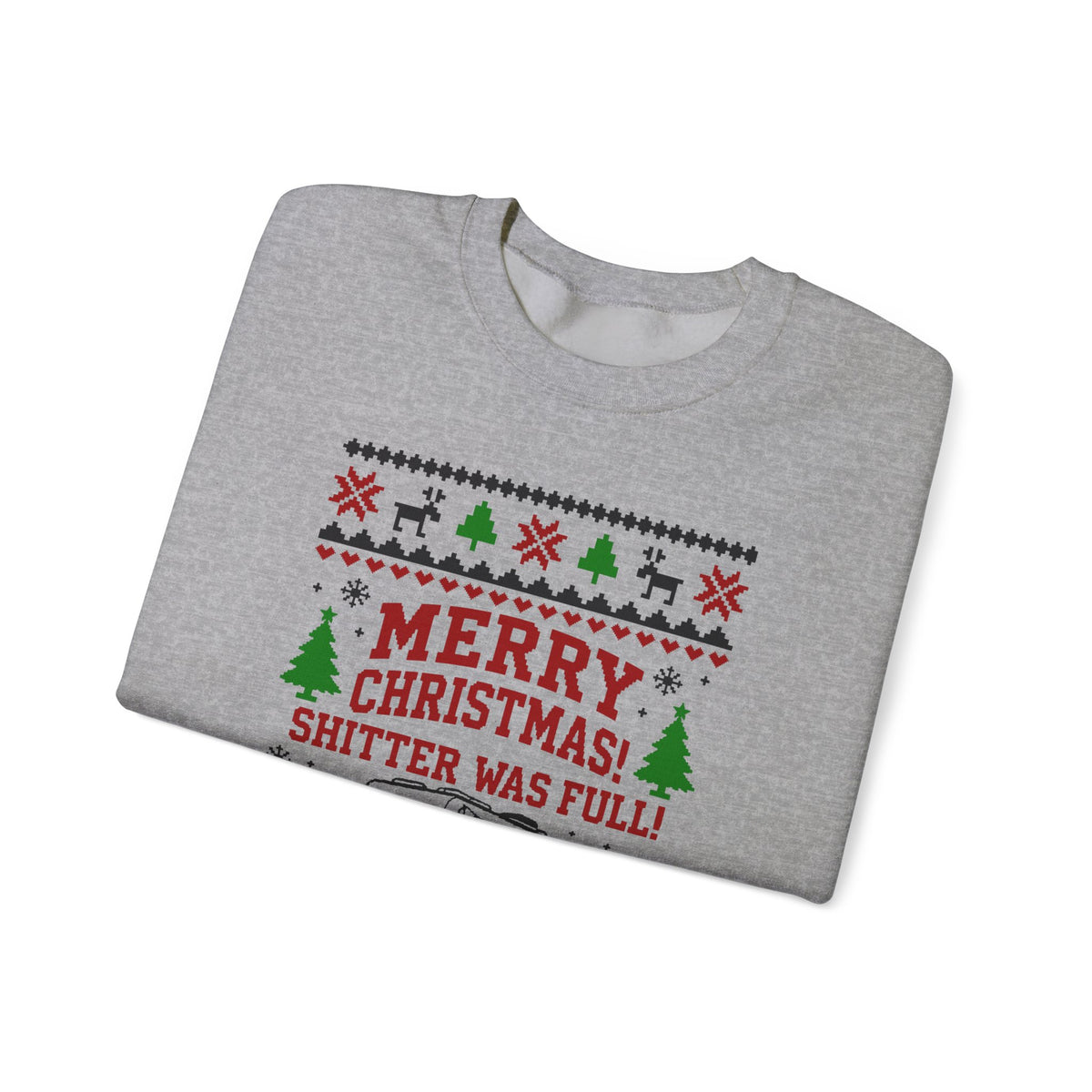 Merry Christmas Shitter Was Full Sweatshirt featuring a festive design with trees, reindeer, and cheerful colors.