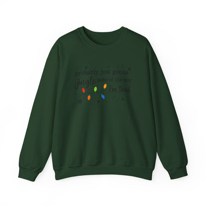 Probably Just Gonna Jingle Some Of The Way Sweatshirt in dark green with festive lettering and snowflakes.
