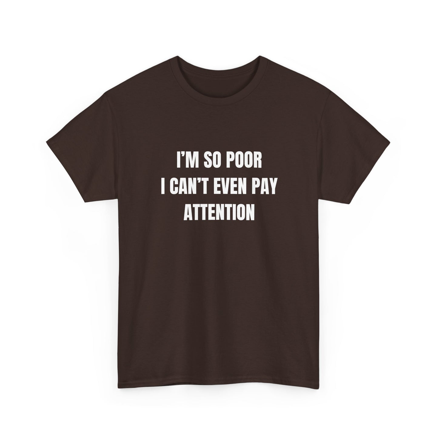 Im So Poor I Cant Even Pay Attention