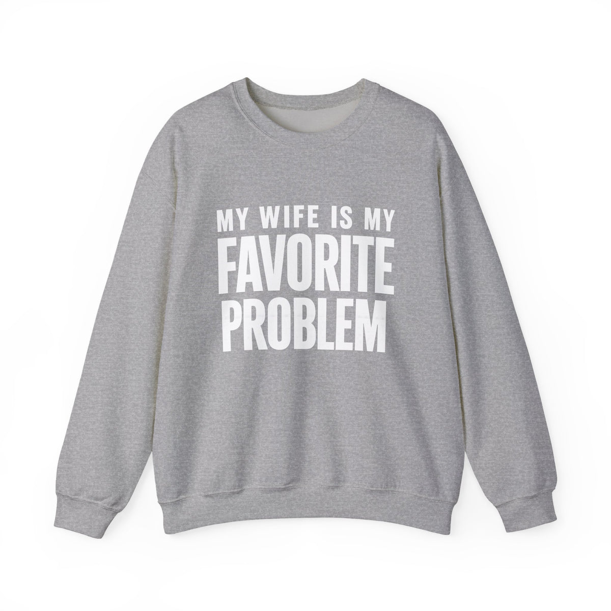 Wife Is My Favorite Problem Crewneck Sweatshirt