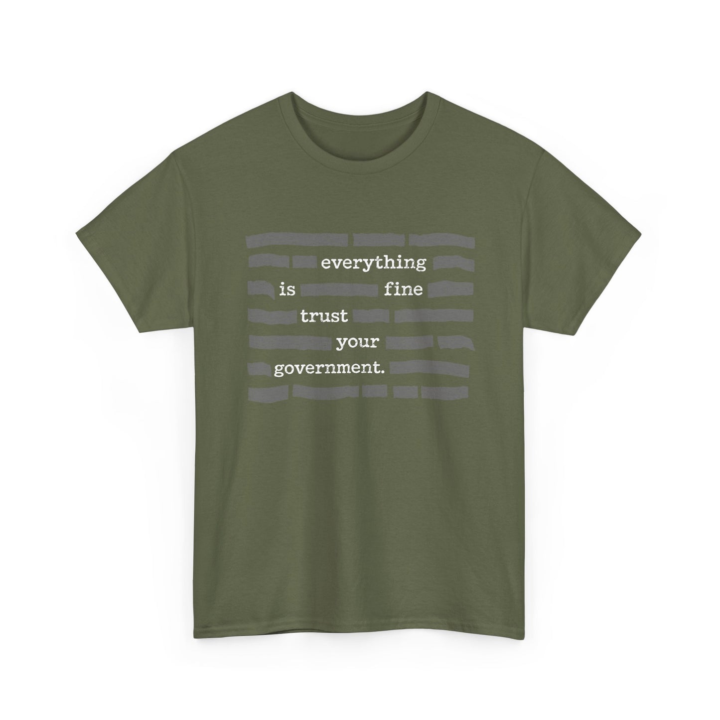 Everything Is Fine Trust Your Government Shirt on green Gildan 5000 heavy cotton tee, custom print design with text emphasis.