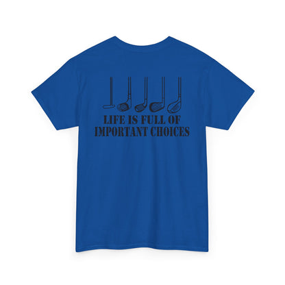 Life Is Full of Important Choices Golf Shirt featuring humorous golf club design on a blue tee.