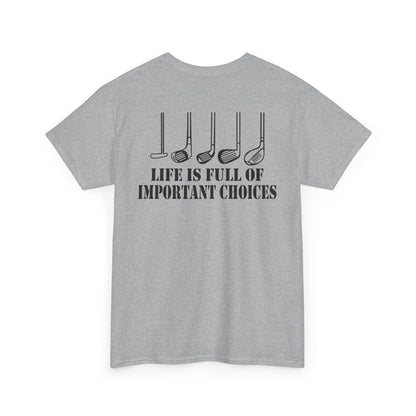Life Is Full of Important Choices Golf Shirt back view featuring golf club designs and humorous text.