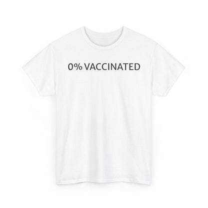 0% Vaccinated T Shirt – Funny Unvaccinated Conservative Graphic Tee