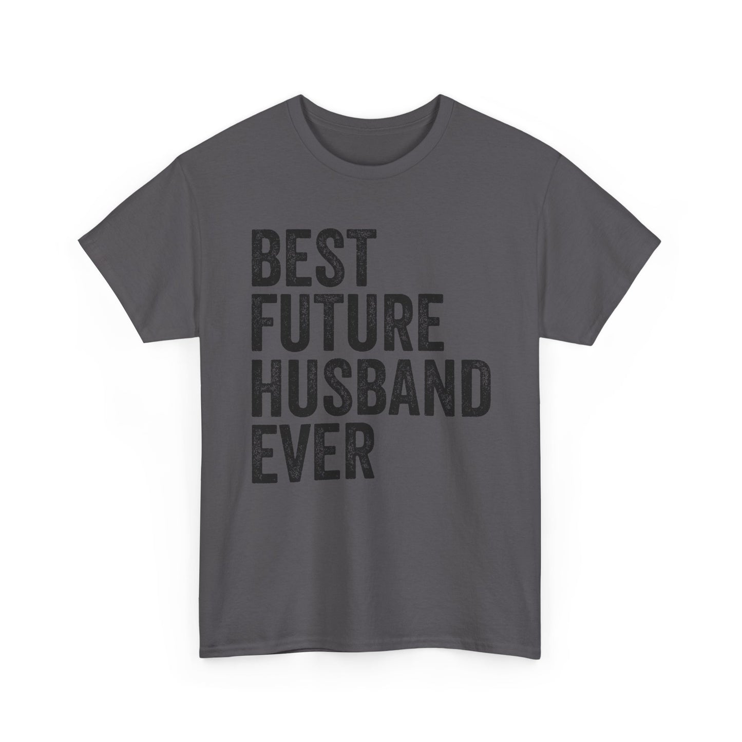 Best Future Husband Ever Shirt displayed on a gray t-shirt, emphasizing humor and style for proud fiancés.