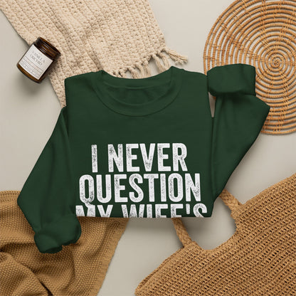 Never Question Crewneck Sweatshirt