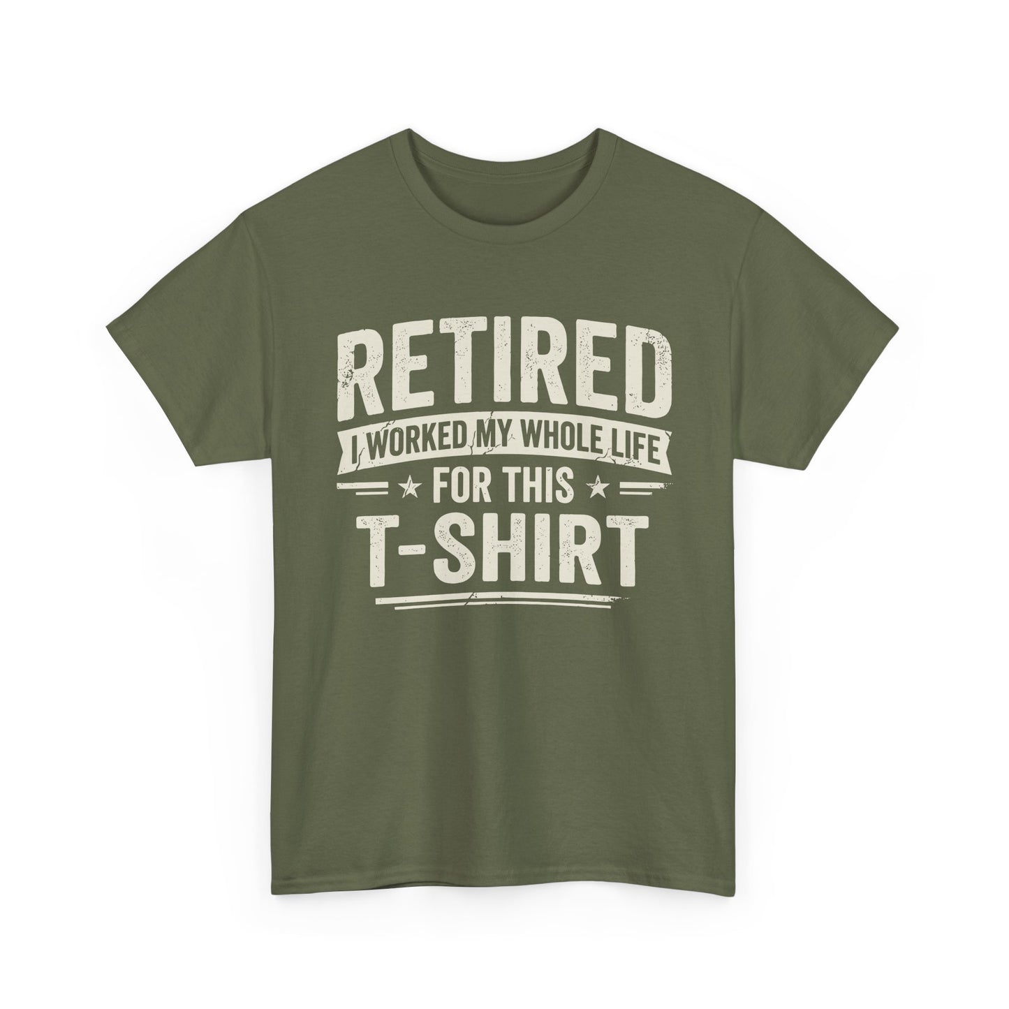 Retired I Worked My Whole Life For This T-Shirt on green fabric, perfect retirement gift shirt for relaxation.