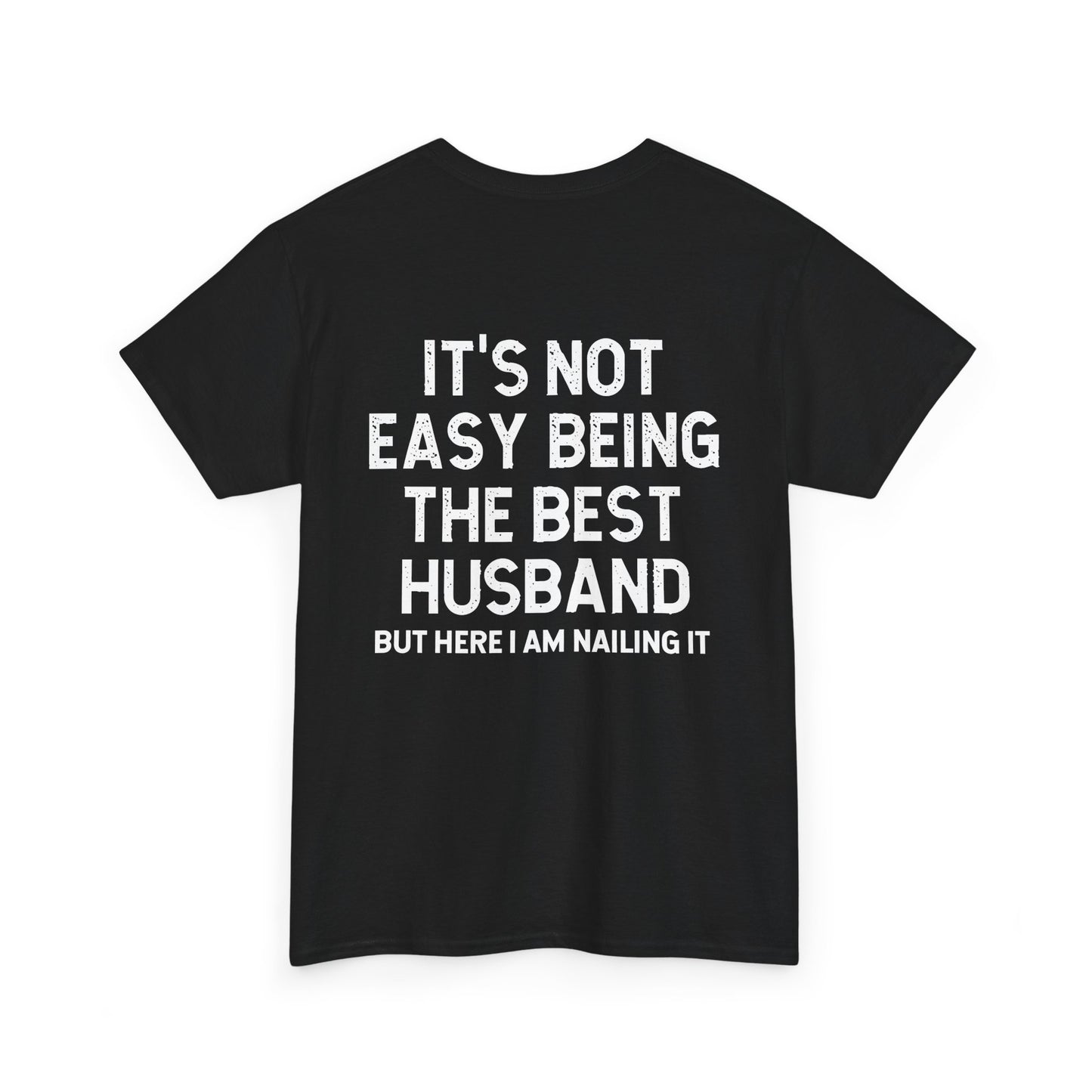 Not Easy Being the Best Husband Shirt - Funny husband tee with humorous text on a black background.