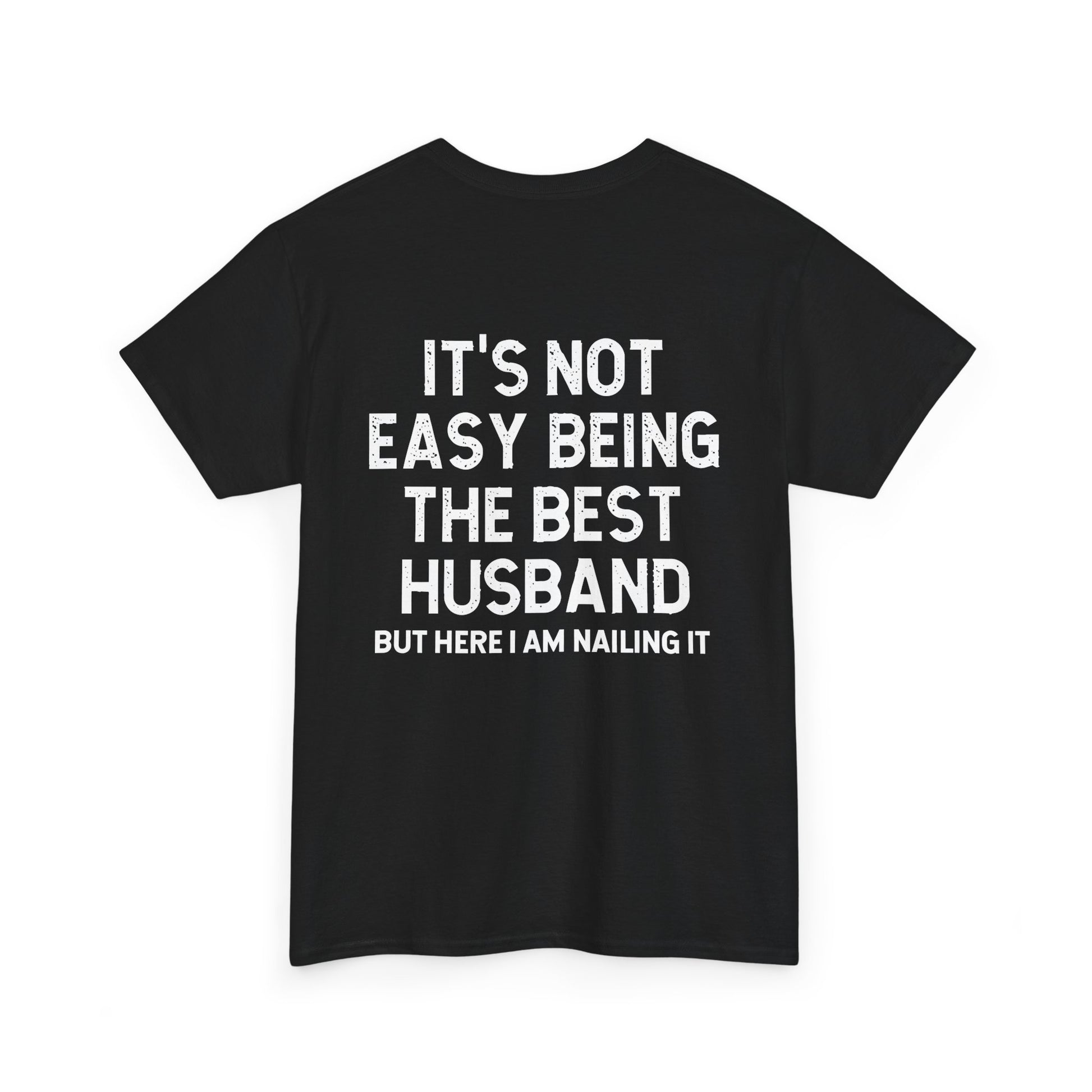 Not Easy Being the Best Husband Shirt - Funny husband tee with humorous text on a black background.