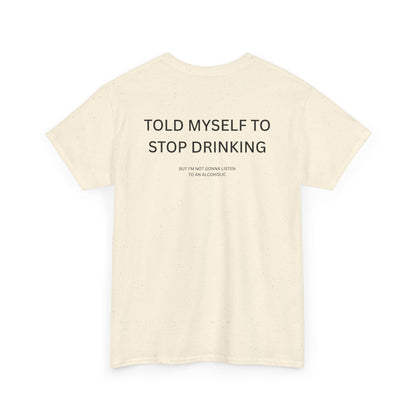 I told myself to stop drinking shirt with funny text on beige tee