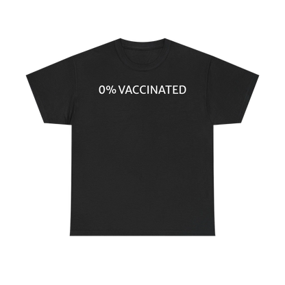 0% Vaccinated T Shirt – Funny Unvaccinated Conservative Graphic Tee