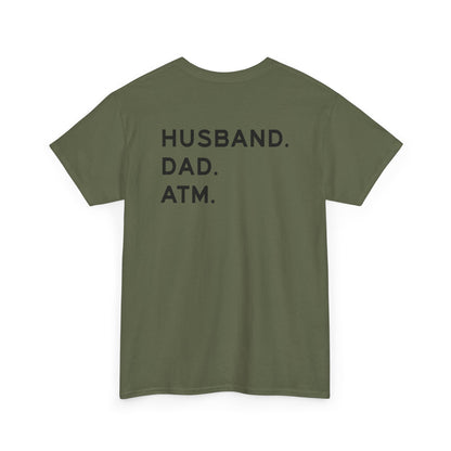 Back view of a Husband Dad ATM Shirt in olive green, showcasing the text 'HUSBAND. DAD. ATM.' in bold letters.