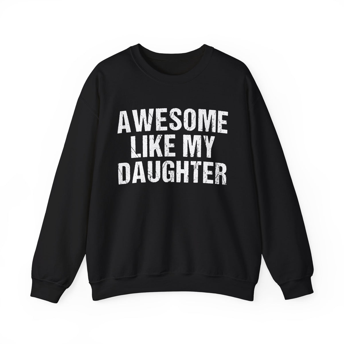 Awesome Like My Daughter Crewneck Sweatshirt