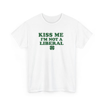 Kiss Me Not a Lib Shirt – Funny St. Patrick’s Day Conservative T-Shirt
