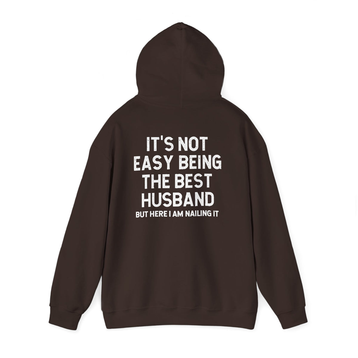 Best Husband Hoodie featuring the phrase "It's Not Easy Being The Best Husband But Here I Am Nailing It."