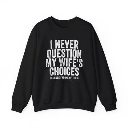 Never Question Crewneck Sweatshirt
