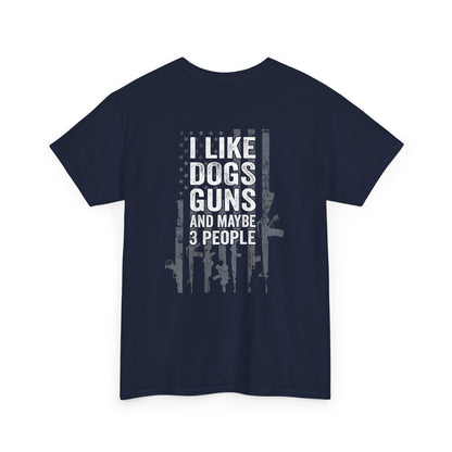 I Like Dogs Guns and Maybe 3 People T-Shirt - Funny Graphic Tee for dog and gun lovers.