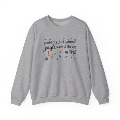 Probably Just Gonna Jingle Some Of The Way Sweatshirt with festive lettering and colorful string lights.