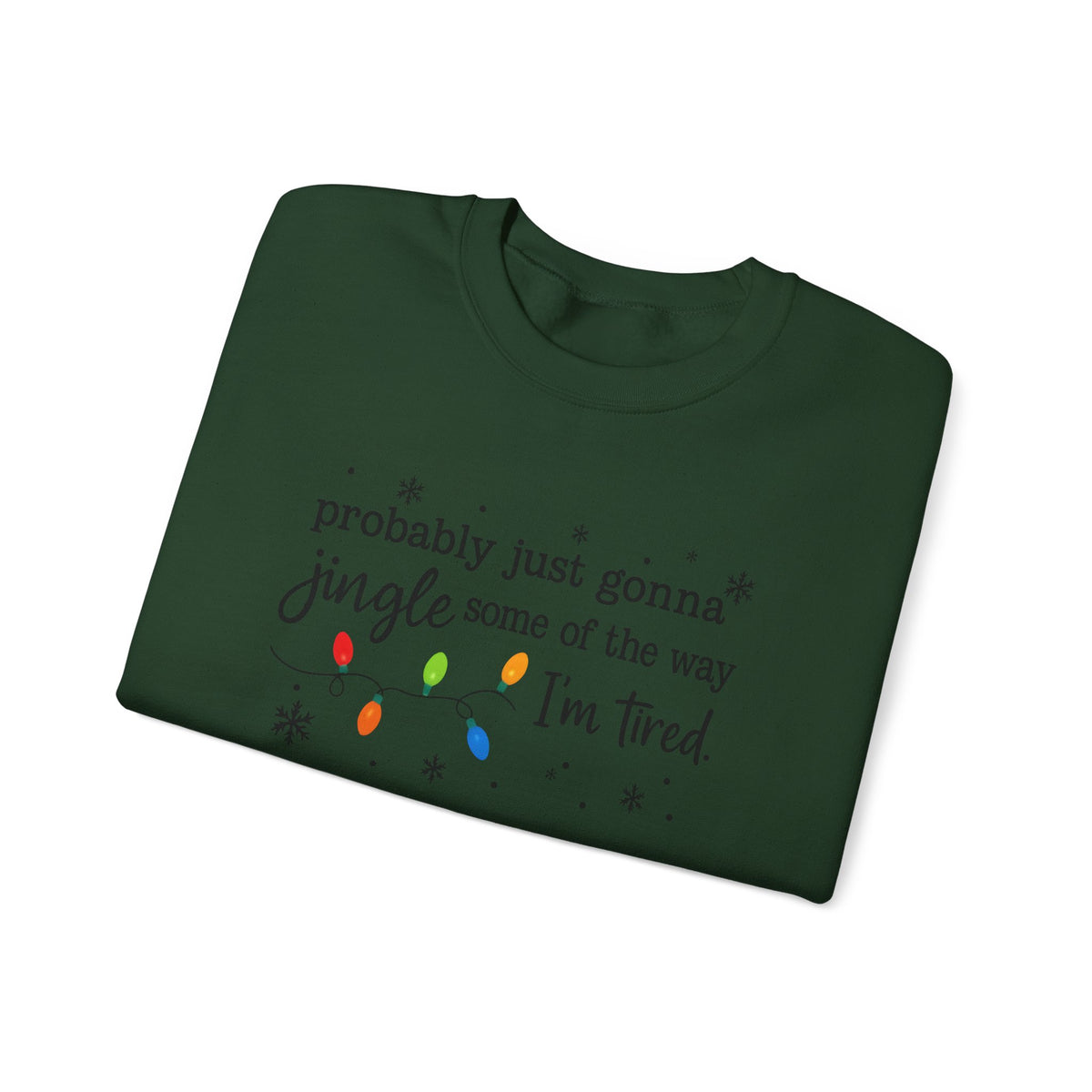Probably Just Gonna Jingle Some Of The Way Sweatshirt – Holiday