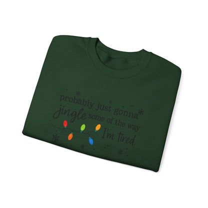 Probably Just Gonna Jingle Some Of The Way Sweatshirt – Holiday