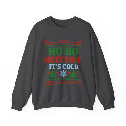 Ho Ho Holy Sht It's Cold Sweatshirt featuring a festive design with a humorous Christmas message.