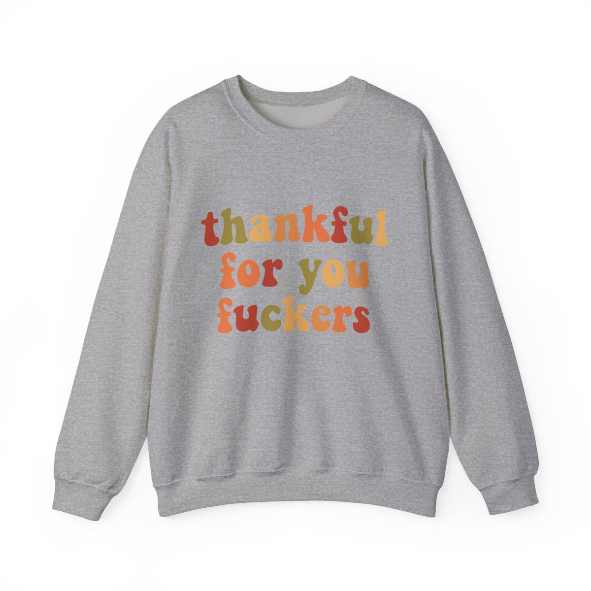 Thankful For You Fks Sweatshirt