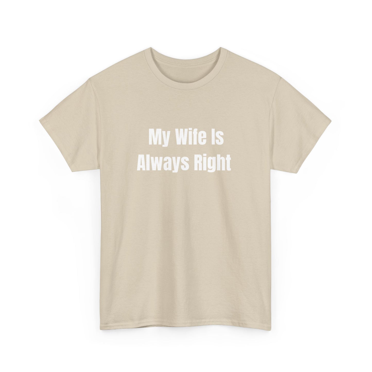 My Wife Is Always Right Tee