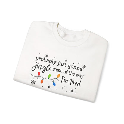 Probably Just Gonna Jingle Some Of The Way Sweatshirt – Holiday