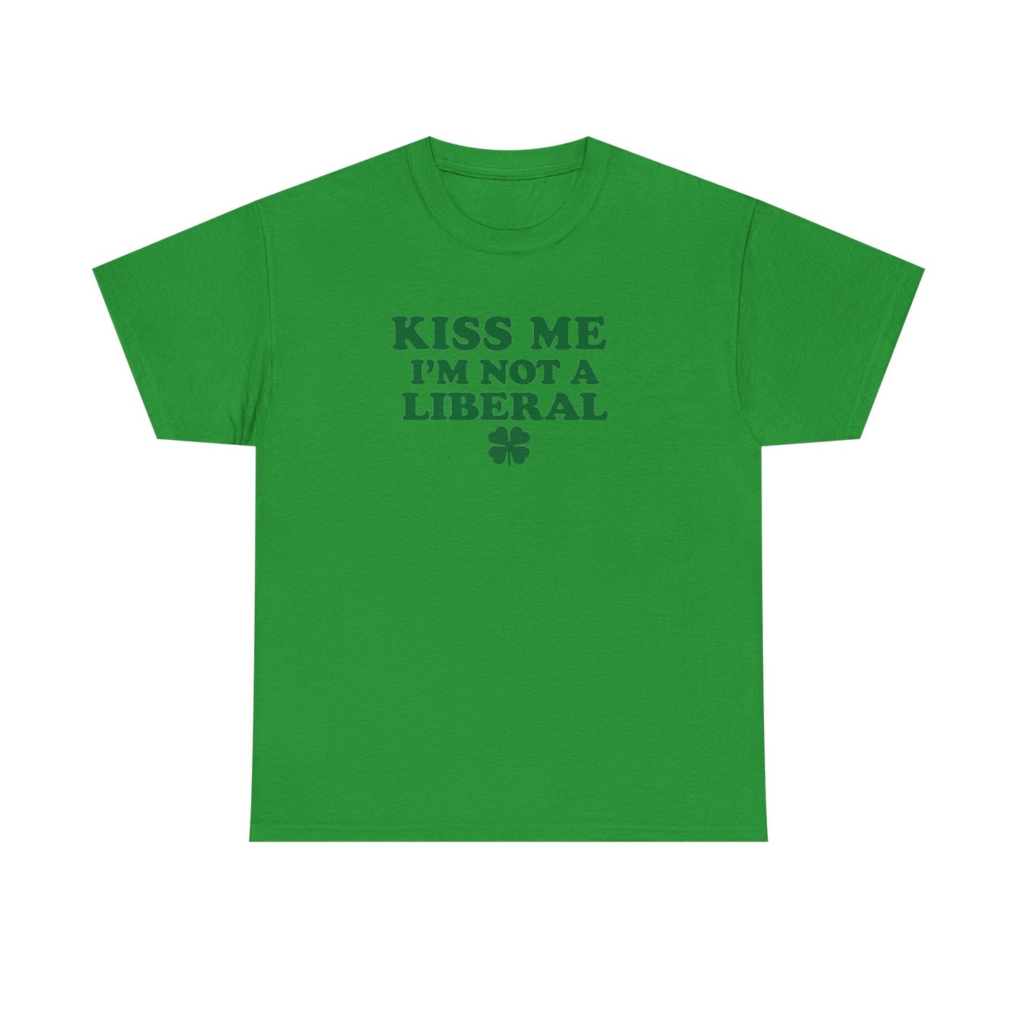 Kiss Me Not a Lib Shirt – Funny St. Patrick’s Day Conservative T-Shirt