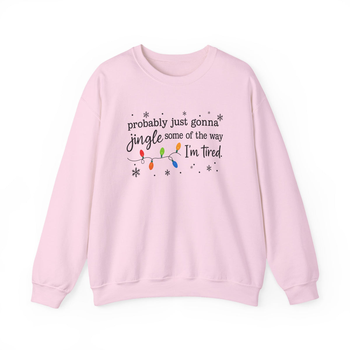 Probably Just Gonna Jingle Some Of The Way Sweatshirt – Holiday
