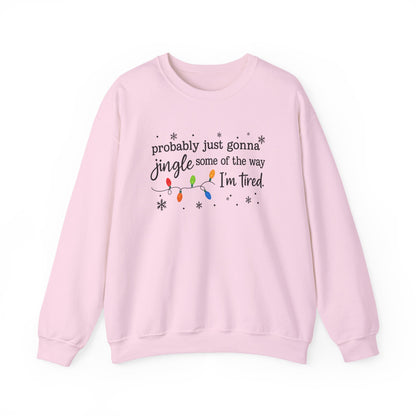 Probably Just Gonna Jingle Some Of The Way Sweatshirt – Holiday
