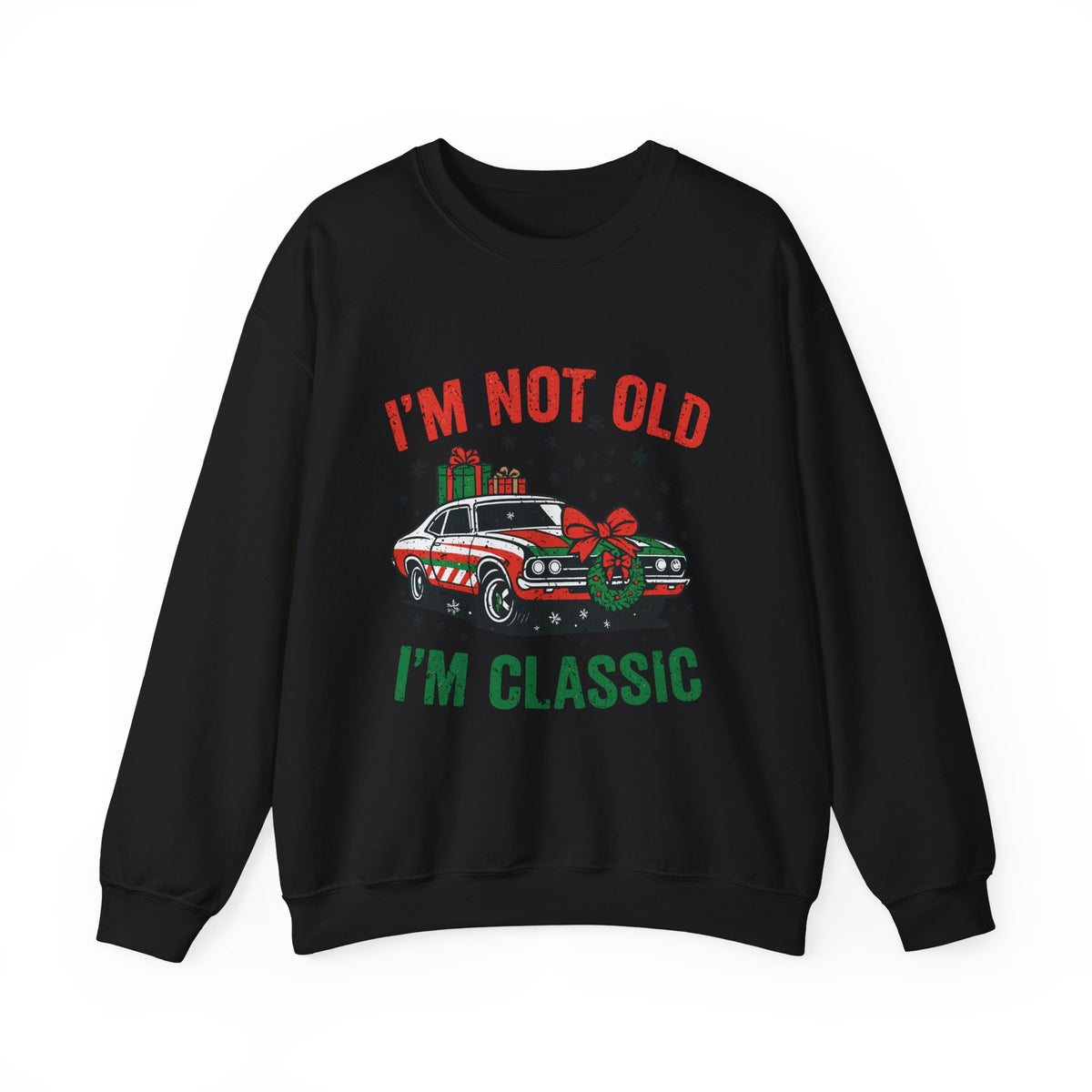 I'm Not Old I'm Classic Christmas Sweatshirt featuring a vintage car with holiday decorations.