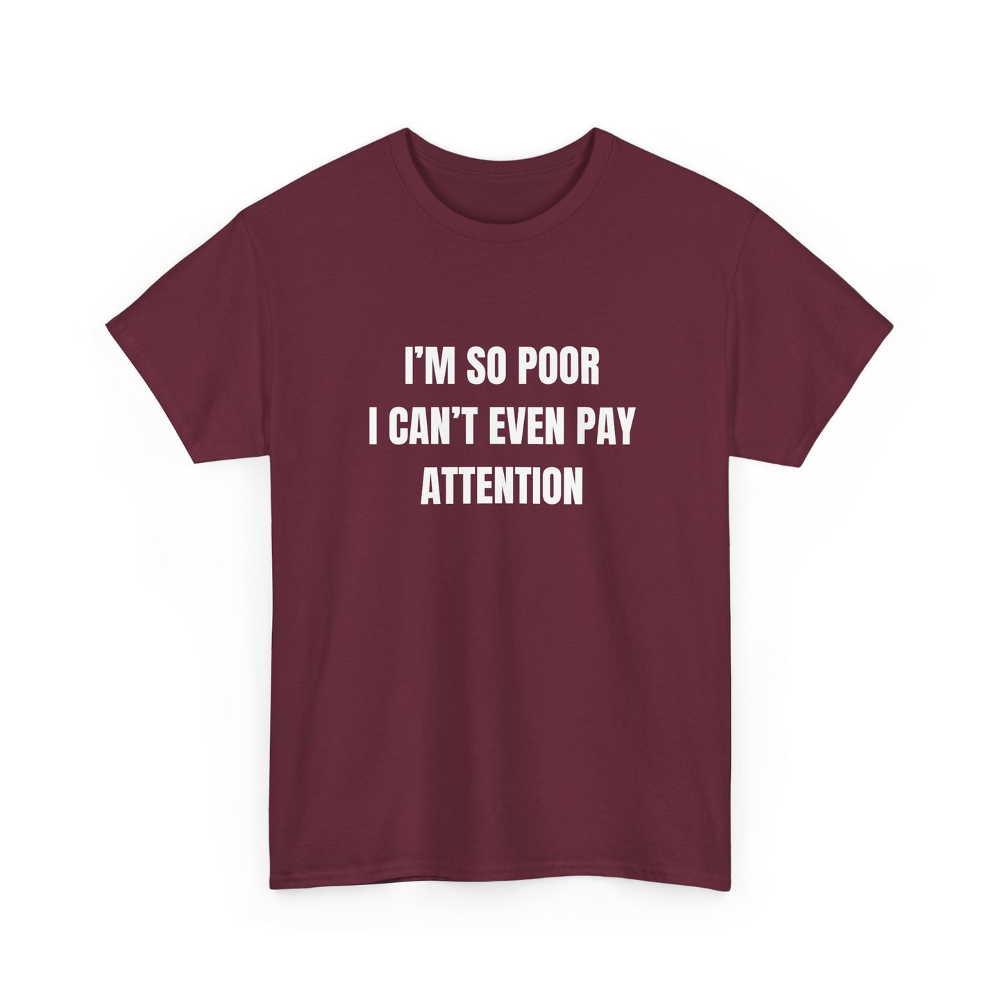Im So Poor I Cant Even Pay Attention