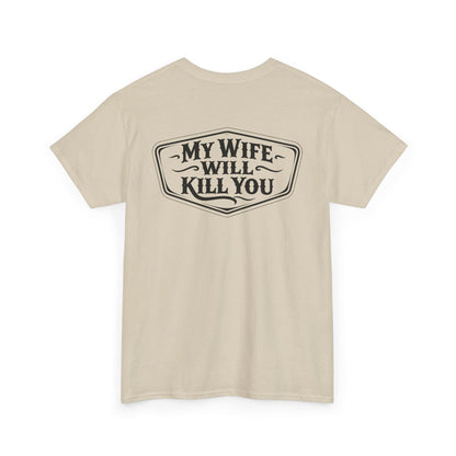 Back view of My Wife Will Kill You Shirt showcasing a funny graphic design on a beige t-shirt.