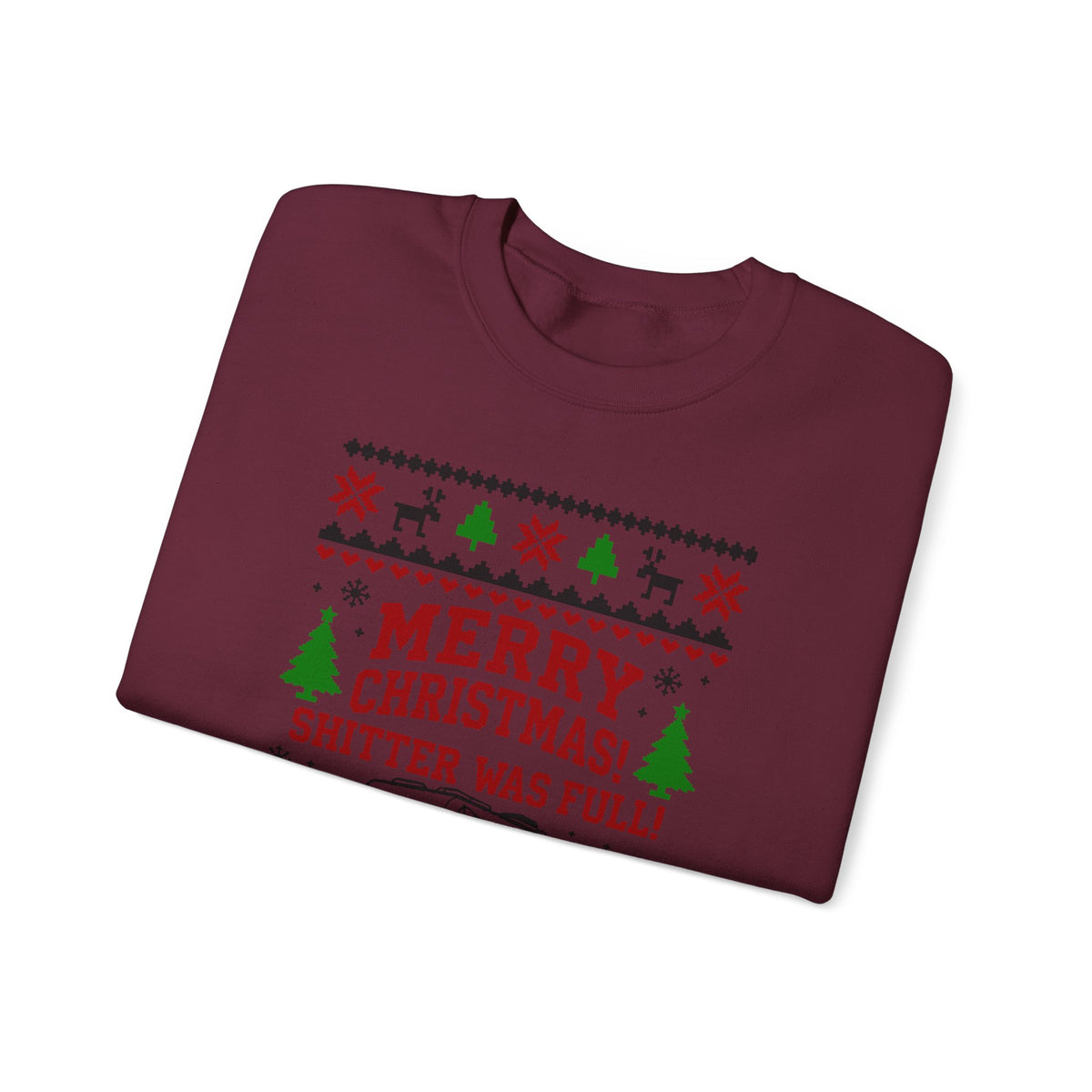 Merry Christmas Shitter Was Full Sweatshirt featuring festive design with reindeer and trees.