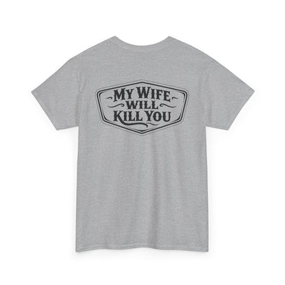 Back view of the My Wife Will Kill You Shirt in gray, showcasing bold black text design.