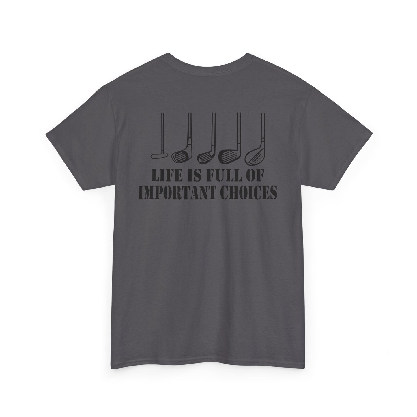 Life Is Full of Important Choices Golf Shirt back view with humorous golf club design