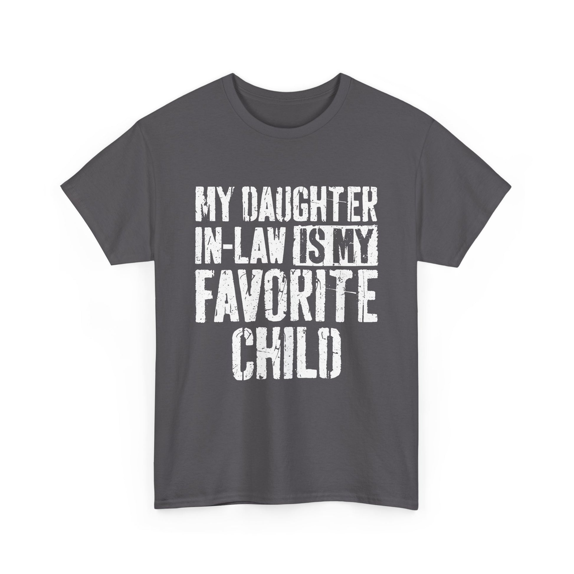 My Daughter In Law Is My Favorite Child Shirt featured on a gray short sleeve tee with bold text design.