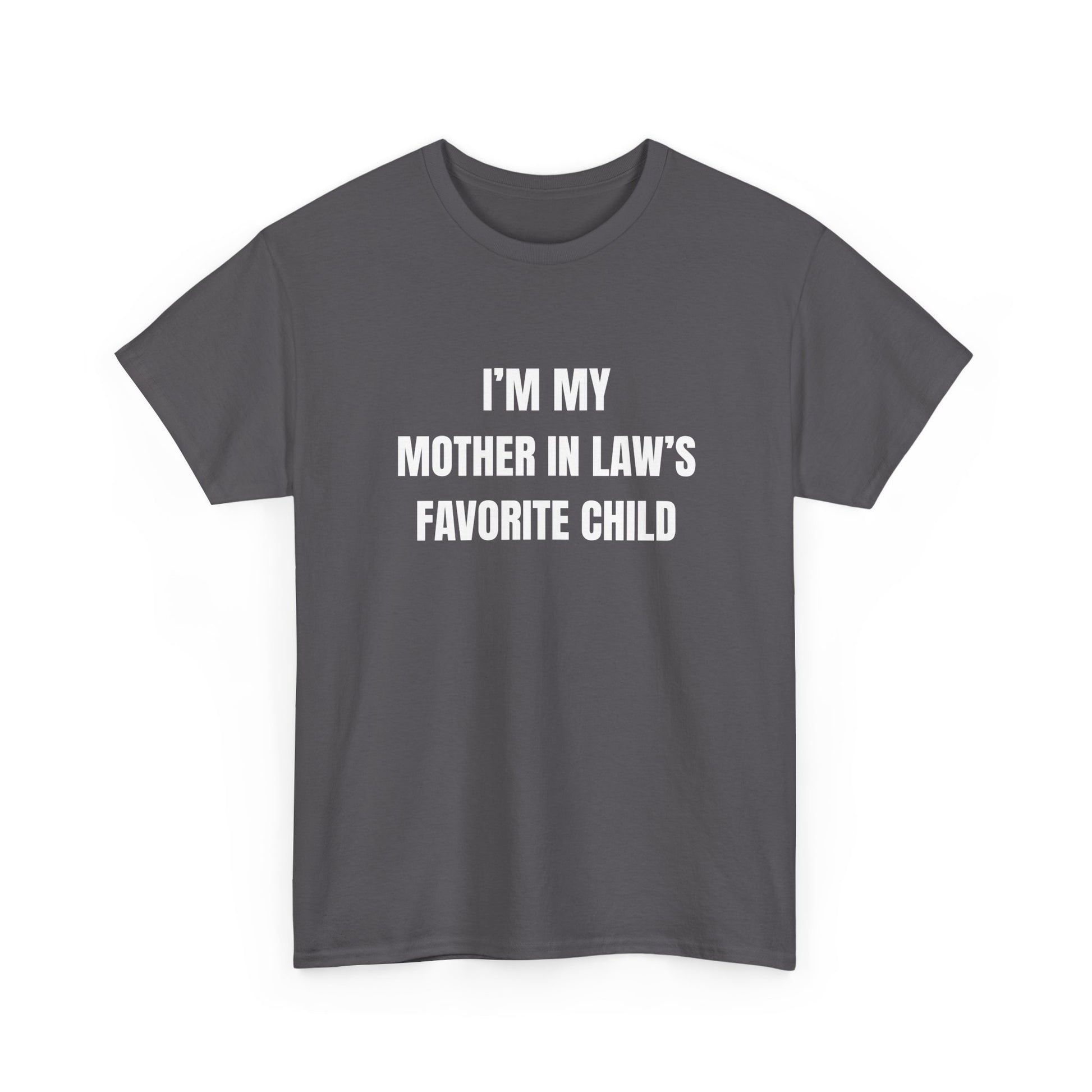 I'm My Mother-In-Law's Favorite Child T-Shirt, funny family tee with humorous text for top status in family gatherings.