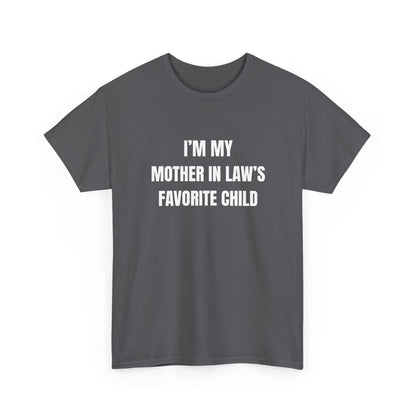 I'm My Mother-In-Law's Favorite Child T-Shirt, funny family tee with humorous text for top status in family gatherings.