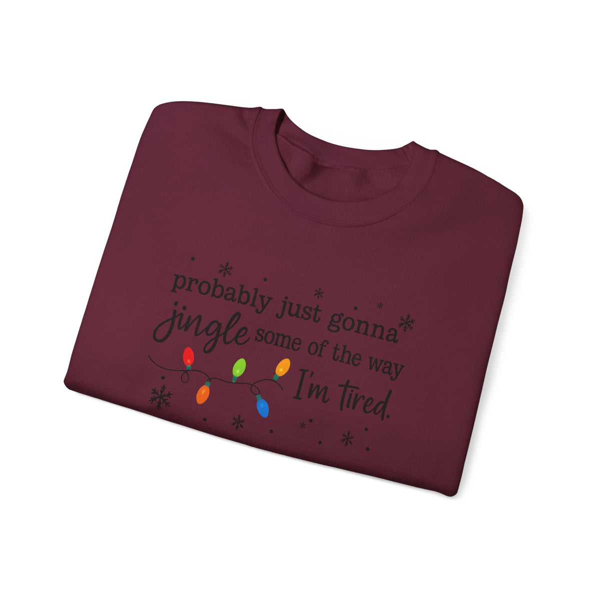 Probably Just Gonna Jingle Some Of The Way Sweatshirt – Holiday