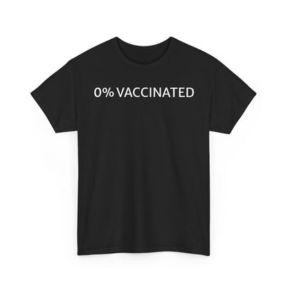 0% Vaccinated T Shirt – Funny Unvaccinated Conservative Graphic Tee